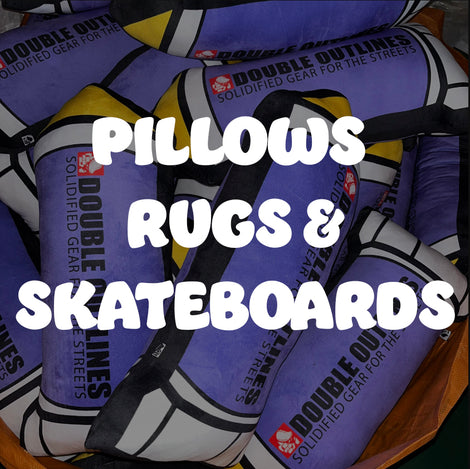 Pillows/Rugs/Skateboards