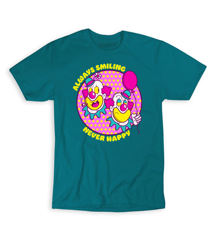 Always Smiling Never Happy T-Shirt - Teal