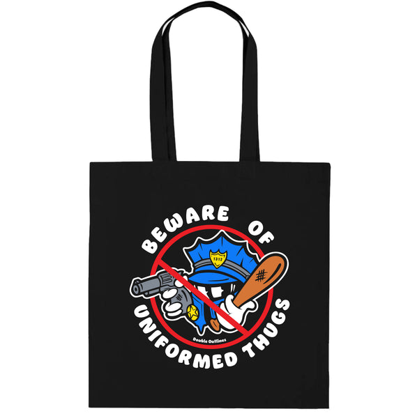 Beware Of Uniformed Thugs Tote Bag