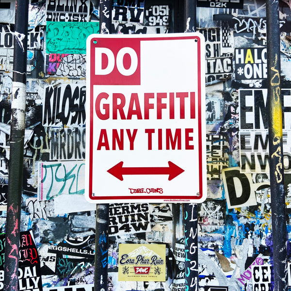 DO Graffiti Anytime Street Sign