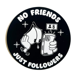 No Friends Just Followers Sticker