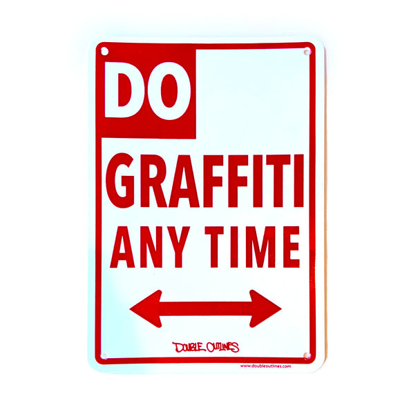 DO Graffiti Anytime Street Sign