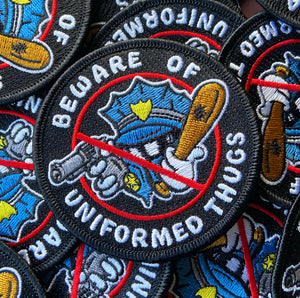 Beware of Uniformed Thugs Patch